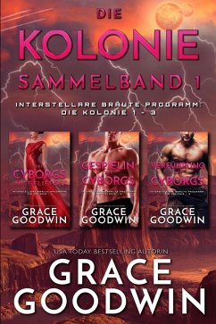 Die Kolonie Sammelband 1 - Interstellare Bra¨ute Programm (eBook, ePUB) - Goodwin, Grace