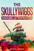The Skullywiggs: Peddlers of Inspiration (eBook, ePUB)