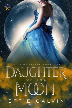 Daughter of the Moon (Tales of Inthya, #5) (eBook, ePUB) - Calvin, Effie