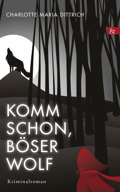 Komm schon, böser Wolf (eBook, PDF) - Dittrich, Charlotte Maria