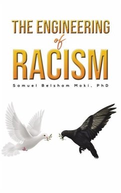 The Engineering of Racism - Moki, Samuel Belsham