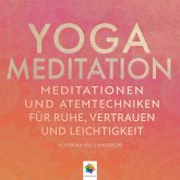 Yoga Meditation * Meditationen und Atemtechniken für Ruhe, Vertrauen und Leichtigkeit (MP3-Download)