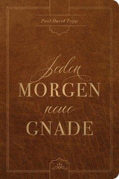 Jeden Morgen neue Gnade - D. Tripp, Paul