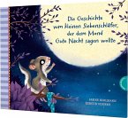 Die Geschichte vom kleinen Siebenschläfer, der dem Mond Gute Nacht sagen wollte / Der kleine Siebenschläfer Bd.6