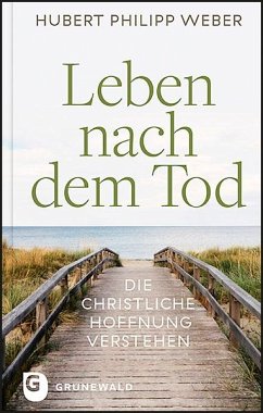 Leben nach dem Tod - Weber, Hubert Philipp