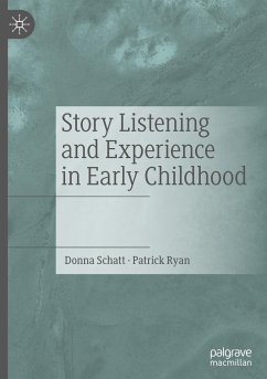 Story Listening and Experience in Early Childhood - Schatt, Donna;Ryan, Patrick