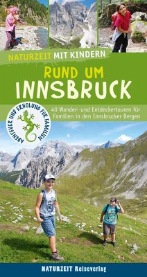 Naturzeit mit Kindern: Rund um Innsbruck - Wagner, Verena
