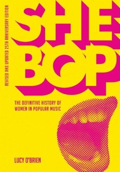 SHE BOP: The Definitive History of Women in Popular Music - O'Brien, Lucy