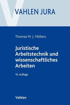 Juristische Arbeitstechnik und wissenschaftliches Arbeiten - Möllers, Thomas M. J.