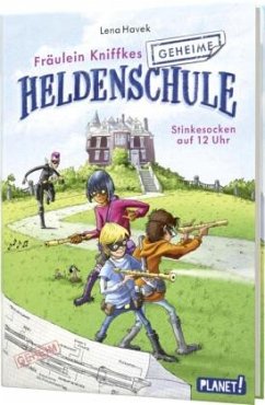 Stinkesocken auf 12 Uhr / Fräulein Kniffkes geheime Heldenschule Bd.1 - Havek, Lena