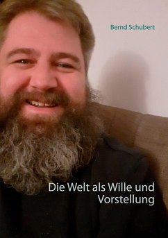 Die Welt als Wille und Vorstellung - Schubert, Bernd