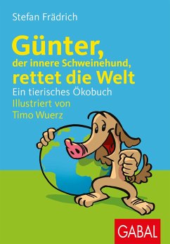 Günter, der innere Schweinehund, rettet die Welt - Frädrich, Stefan