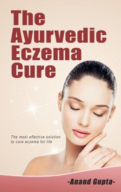 The Ayurvedic Eczema Cure - Gupta, Anand