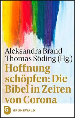 Hoffnung schöpfen: Die Bibel in Zeiten von Corona