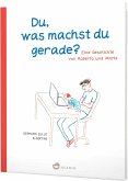 Du, was machst du gerade? Eine Geschichte von Roberto und Marie