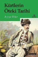 Kürtlerin Öteki Tarihi - Hür, Ayse
