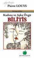 Kadina ve Aska Övgü - Bilitis - Louys, Pierre