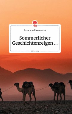 Sommerlicher Geschichtenreigen... Life is a Story - story.one - Ravenstein, Rena von