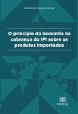 Princípio da Isonomia na cobrança do IPI sobre os produtos importados (eBook, ePUB)