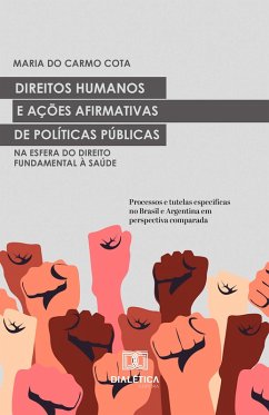 Direitos Humanos e ações afirmativas de Políticas Públicas na esfera do Direito Fundamental à Saúde (eBook, ePUB) - Cota, Maria do Carmo