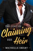 The Cost Of Claiming His Heir (eBook, ePUB)