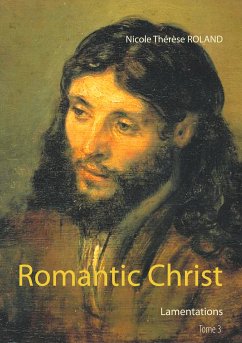 Romantic Christ (eBook, ePUB) - Roland, Nicole Thérèse