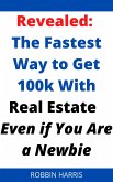 Revealed From A Top Realtor: The Fastest Way To Sell Properties Like Crazy In Real Estate - Even If You Are A Complete Newbie (eBook, ePUB)