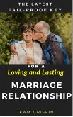 The Latest Fail-Proof Key for a Loving and Lasting Marriage Relationship (eBook, ePUB)