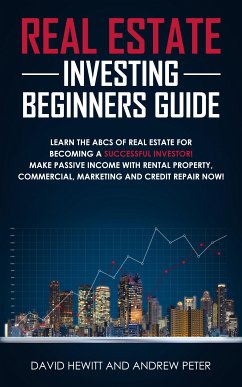 Real Estate Investing Beginners Guide (eBook, ePUB) - Hewitt, David; Peter, Andrew