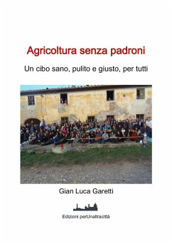 Agricoltura senza padroni (eBook, ePUB) - Luca Garetti, Gian