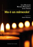 Ma è un miracolo (eBook, ePUB)