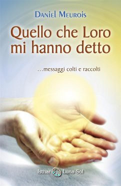 Quello che Loro mi hanno detto (eBook, ePUB) - Meurois, Daniel