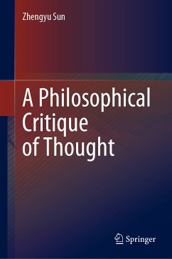 A Philosophical Critique of Thought (eBook, PDF) - Sun, Zhengyu
