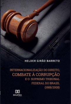 Cover Internacionalização do direito, combate à corrupção e o Supremo Tribunal Federal do Brasil (1988/2008) (eBook, ePUB)