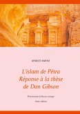 L'islam de Pétra Réponse à la thèse de Dan Gibson (eBook, ePUB) L'islam de Pétra Réponse à la thèse de Dan Gibson (eBook, ePUB)