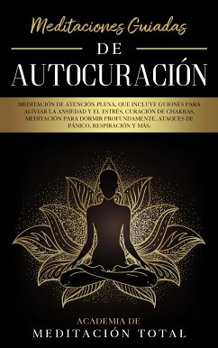 Meditaciones Guiadas de Autocuración (eBook, ePUB) - de Meditación Total, Academia