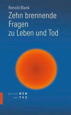 Zehn brennende Fragen zu Leben und Tod (eBook, PDF) - Blank, Renold