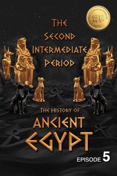 The History of Ancient Egypt: The Second Intermediate Period: Weiliao Series (Ancient Egypt Series, #5) (eBook, ePUB) - Wang, Hui