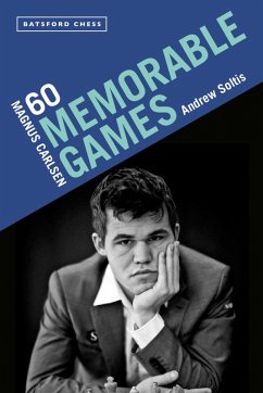 Magnus Carlsen: 60 Memorable Games (eBook, ePUB) - Soltis, Andrew