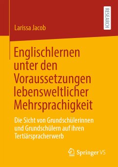 Englischlernen unter den Voraussetzungen lebensweltlicher Mehrsprachigkeit (eBook, PDF) - Jacob, Larissa