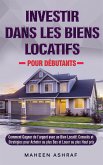 Investir Dans Les Biens Locatifs Pour Débutants (eBook, ePUB)