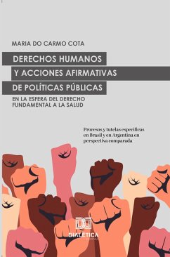Derechos Humanos y acciones afirmativas de Políticas Públicas en la esfera del Derecho Fundamental a la Salud (eBook, ePUB) - Cota, Maria do Carmo