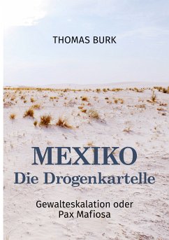 Mexiko - Die Drogenkartelle (eBook, ePUB) - Burk, Thomas