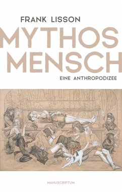 Mythos Mensch (eBook, ePUB) - Lisson, Frank