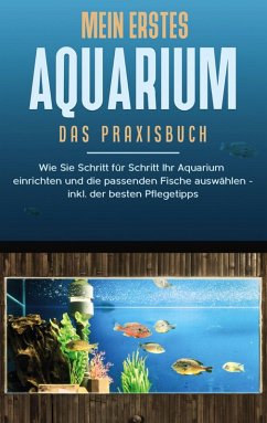 Mein erstes Aquarium - Das Praxisbuch (eBook, ePUB)