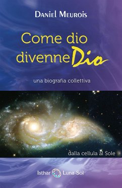 Come dio divenme Dio (eBook, ePUB) - Meurois, Daniel