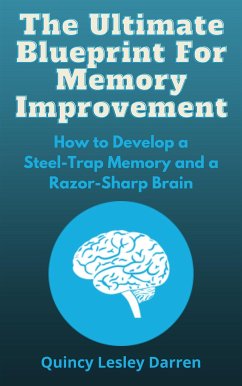 The Ultimate Blueprint For Memory Improvement (eBook, ePUB) - Lesley Darren, Quincy