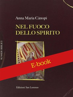 Nel fuoco e nello Spirito (eBook, ePUB) - Maria Canopi osb, Anna