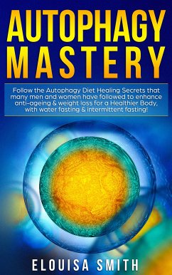 Autophagy Mastery: (eBook, ePUB) - Smith, Elouisa