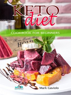 Keto Diet Cookbook for beginners (eBook, ePUB) - Gaviolo, Mark